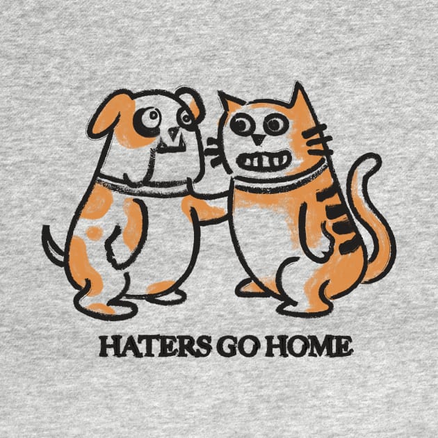 Haters Go Home by Meganpalmer